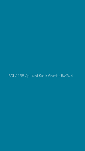 Tampilan Antarmuka Aplikasi Bola138 Aplikasi Kasir Gratis Umkm - 4