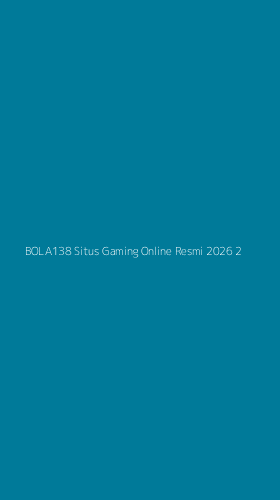 Tampilan Antarmuka Aplikasi Bola138 Situs Gaming Online Resmi 2026 - 2