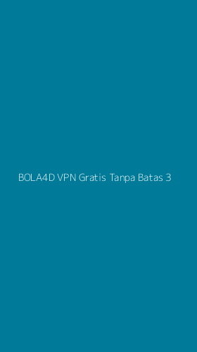 Tampilan Antarmuka Aplikasi Bola4d Vpn Gratis Tanpa Batas - 3