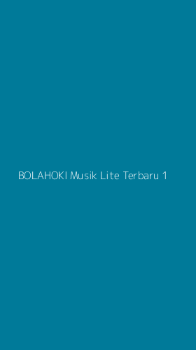 Tampilan Antarmuka Aplikasi Bolahoki Musik Lite Terbaru - 1