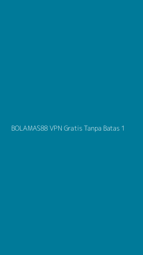 Tampilan Antarmuka Aplikasi Bolamas88 Vpn Gratis Tanpa Batas - 1