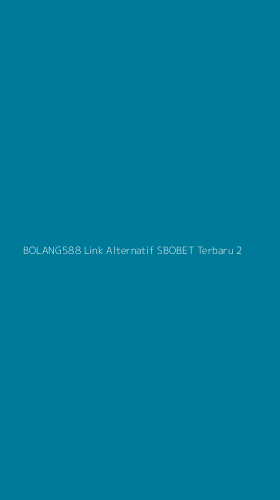 Tampilan Antarmuka Aplikasi Bolang588 Link Alternatif Sbobet Terbaru - 2