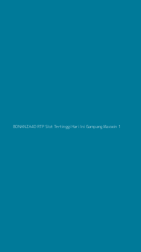 Tampilan Antarmuka Aplikasi Bonanza4d Rtp Slot Tertinggi Hari Ini Gampang Maxwin - 1