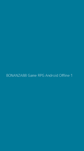 Tampilan Antarmuka Aplikasi Bonanza88 Game Rpg Android Offline - 1