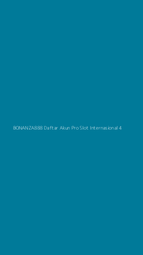 Tampilan Antarmuka Aplikasi Bonanza888 Daftar Akun Pro Slot Internasional - 4