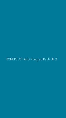 Tampilan Antarmuka Aplikasi Bonekslot Anti Rungkad Pasti Jp - 2