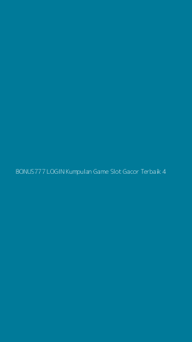 Tampilan Antarmuka Aplikasi Bonus777 Login Kumpulan Game Slot Gacor Terbaik - 4