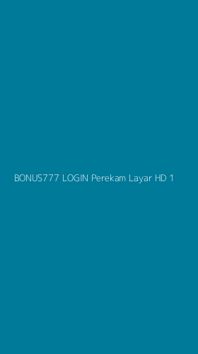 Tampilan Antarmuka Aplikasi Bonus777 Login Perekam Layar Hd - 1