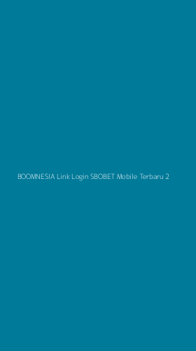Tampilan Antarmuka Aplikasi Boomnesia Link Login Sbobet Mobile Terbaru - 2