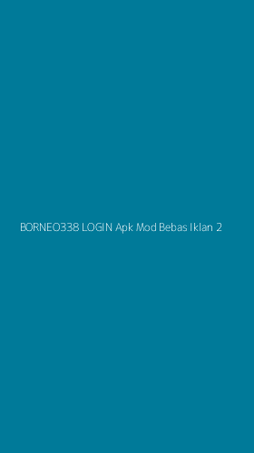 Tampilan Antarmuka Aplikasi Borneo338 Login Apk Mod Bebas Iklan - 2