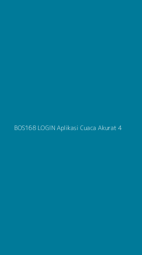 Tampilan Antarmuka Aplikasi Bos168 Login Aplikasi Cuaca Akurat - 4