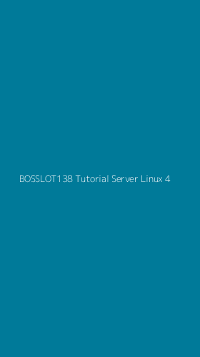 Tampilan Antarmuka Aplikasi Bosslot138 Tutorial Server Linux - 4