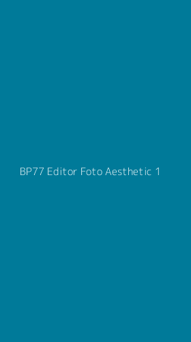 Tampilan Antarmuka Aplikasi Bp77 Editor Foto Aesthetic - 1