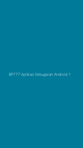Tampilan Antarmuka Aplikasi Bp777 Aplikasi Kebugaran Android - 1