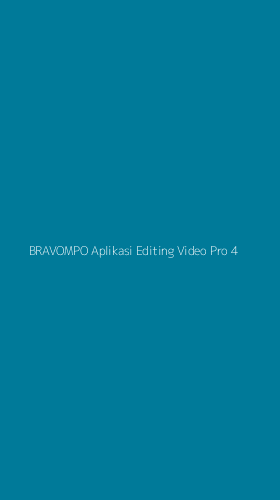 Tampilan Antarmuka Aplikasi Bravompo Aplikasi Editing Video Pro - 4