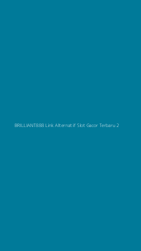 Tampilan Antarmuka Aplikasi Brilliant888 Link Alternatif Slot Gacor Terbaru - 2
