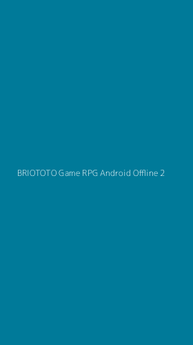 Tampilan Antarmuka Aplikasi Briototo Game Rpg Android Offline - 2