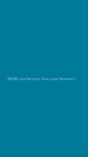 Tampilan Antarmuka Aplikasi Bro88 Cara Recovery Akun Lupa Password - 2