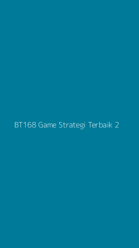 Tampilan Antarmuka Aplikasi Bt168 Game Strategi Terbaik - 2