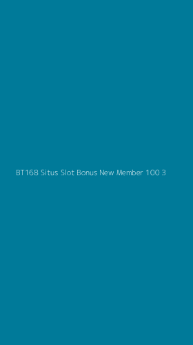 Tampilan Antarmuka Aplikasi Bt168 Situs Slot Bonus New Member 100 - 3