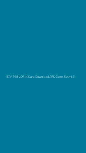 Tampilan Antarmuka Aplikasi Btv 168 Login Cara Download Apk Game Resmi - 3