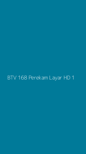 Tampilan Antarmuka Aplikasi Btv 168 Perekam Layar Hd - 1
