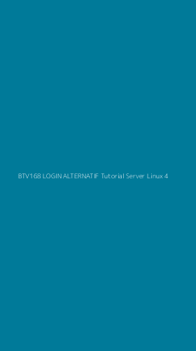 Tampilan Antarmuka Aplikasi Btv168 Login Alternatif Tutorial Server Linux - 4