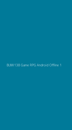 Tampilan Antarmuka Aplikasi Bumi138 Game Rpg Android Offline - 1