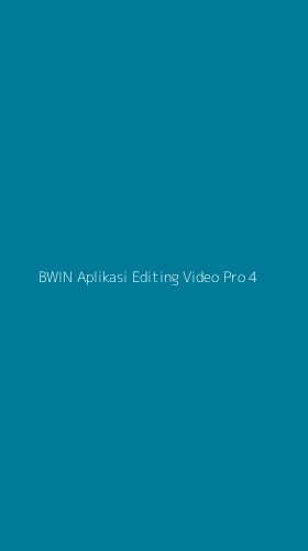 Tampilan Antarmuka Aplikasi Bwin Aplikasi Editing Video Pro - 4