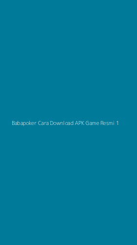 Tampilan Antarmuka Aplikasi Babapoker Cara Download Apk Game Resmi - 1
