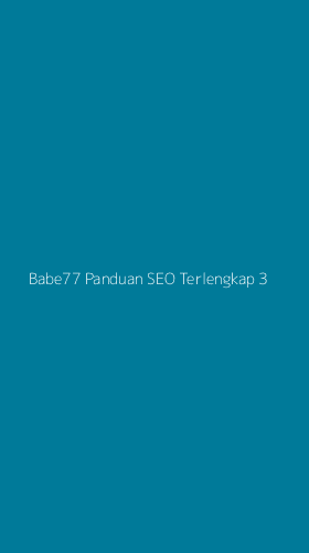 Tampilan Antarmuka Aplikasi Babe77 Panduan Seo Terlengkap - 3