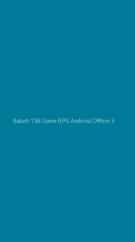 Tampilan Antarmuka Aplikasi Babeh 138 Game Rpg Android Offline - 3