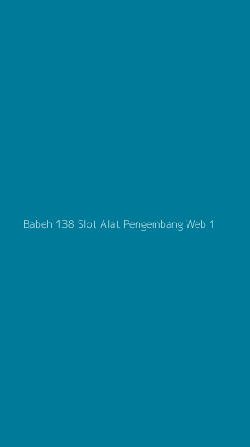Tampilan Antarmuka Aplikasi Babeh 138 Slot Alat Pengembang Web - 1