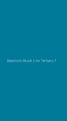 Tampilan Antarmuka Aplikasi Babetoto Musik Lite Terbaru - 1