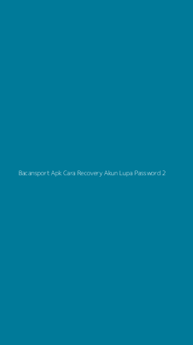 Tampilan Antarmuka Aplikasi Bacansport Apk Cara Recovery Akun Lupa Password - 2