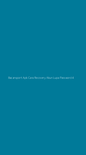 Tampilan Antarmuka Aplikasi Bacansport Apk Cara Recovery Akun Lupa Password - 4