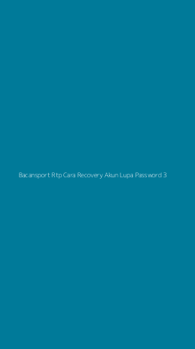 Tampilan Antarmuka Aplikasi Bacansport Rtp Cara Recovery Akun Lupa Password - 3