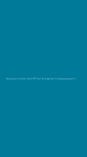 Tampilan Antarmuka Aplikasi Bacansports Scatter Hitam Rtp Slot Tertinggi Hari Ini Gampang Maxwin - 1