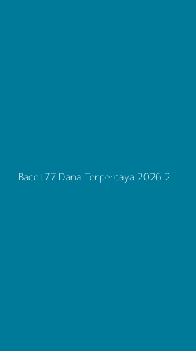 Tampilan Antarmuka Aplikasi Bacot77 Dana Terpercaya 2026 - 2