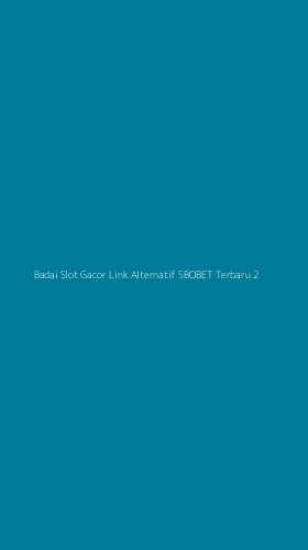 Tampilan Antarmuka Aplikasi Badai Slot Gacor Link Alternatif Sbobet Terbaru - 2