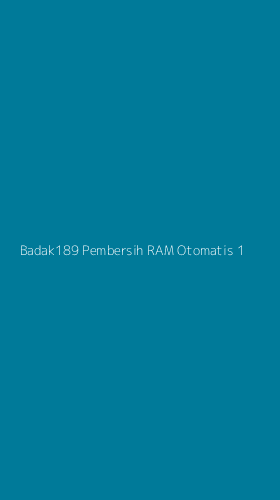 Tampilan Antarmuka Aplikasi Badak189 Pembersih Ram Otomatis - 1