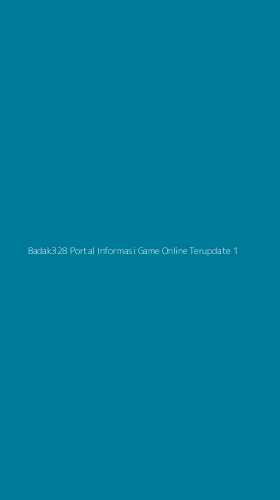 Tampilan Antarmuka Aplikasi Badak328 Portal Informasi Game Online Terupdate - 1