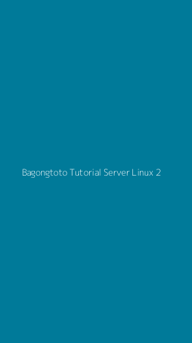 Tampilan Antarmuka Aplikasi Bagongtoto Tutorial Server Linux - 2