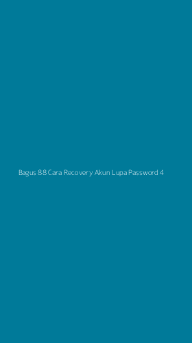 Tampilan Antarmuka Aplikasi Bagus 88 Cara Recovery Akun Lupa Password - 4