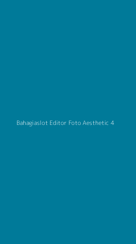 Tampilan Antarmuka Aplikasi Bahagiaslot Editor Foto Aesthetic - 4