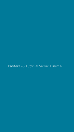 Tampilan Antarmuka Aplikasi Bahtera78 Tutorial Server Linux - 4