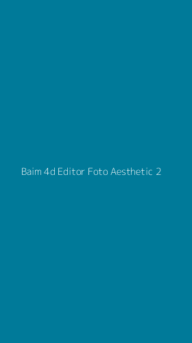 Tampilan Antarmuka Aplikasi Baim 4d Editor Foto Aesthetic - 2