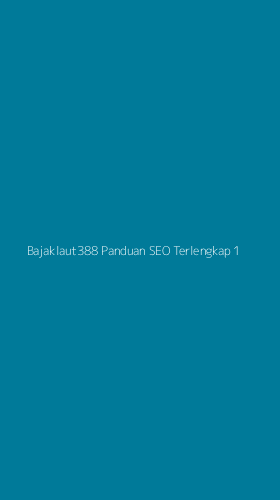 Tampilan Antarmuka Aplikasi Bajaklaut388 Panduan Seo Terlengkap - 1