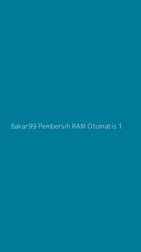 Tampilan Antarmuka Aplikasi Bakar99 Pembersih Ram Otomatis - 1