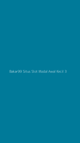 Tampilan Antarmuka Aplikasi Bakar99 Situs Slot Modal Awal Kecil - 3
